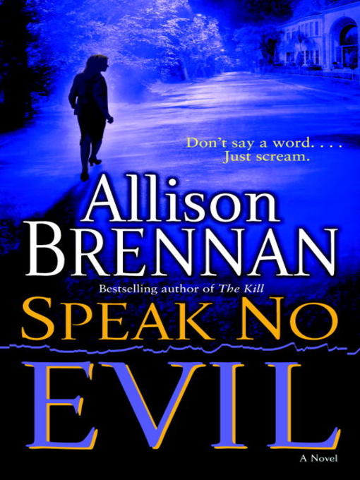 Title details for Speak No Evil by Allison Brennan - Available
